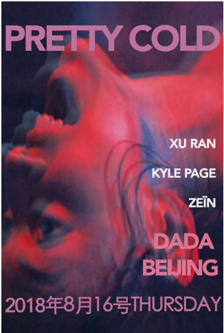 Pretty Cold: Kyle Page, Xu Ran and Zei at Dada